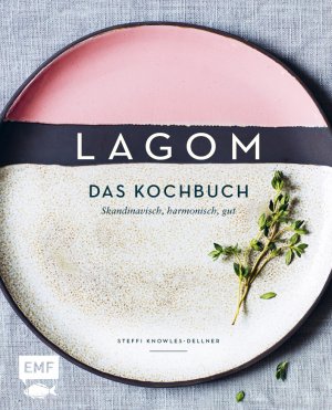 ISBN 9783863558383: Lagom – Das Kochbuch - Skandinavisch, harmonisch, gut