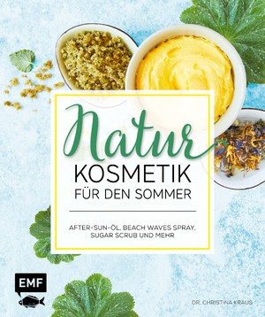 ISBN 9783863558727: Naturkosmetik für den Sommer – After-Sun-Öl, Beach Waves Spray, Sugar Scrub und mehr