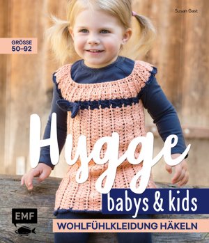 ISBN 9783863559182: Hygge Babys und Kids – Wohlfühlkleidung häkeln - Größe 50–92