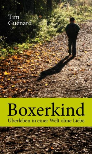 ISBN 9783863570231: Boxerkind – Überleben in einer Welt ohne Liebe