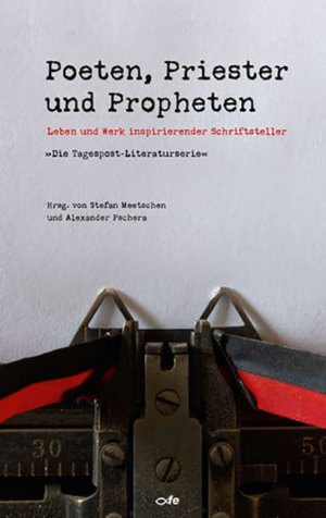 ISBN 9783863571528: Poeten, Priester und Propheten – Leben und Werk inspirierender Schriftsteller - Die "Tagespost-Literaturserie"