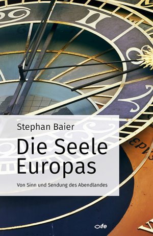 ISBN 9783863571948: Die Seele Europas - Von Sinn und Sendung des Abendlandes