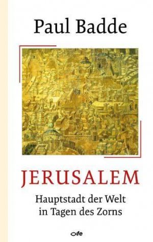 ISBN 9783863572174: Jerusalem - Hauptstadt der Welt in Tagen des Zorns