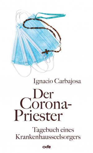 ISBN 9783863572976: Der Corona-Priester – Tagebuch eines Krankenhausseelsorgers