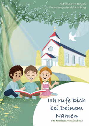 ISBN 9783863573447: Ich rufe dich bei deinem Namen - Das Erstkommunionbuch