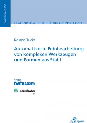 ISBN 9783863590857: Automatisierte Feinbearbeitung von komplexen Werkzeugen und Formen aus Stahl