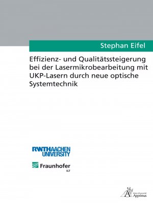 ISBN 9783863593407: Effizienz- und Qualitätssteigerung bei der Lasermikrobearbeitung mit UKP-Lasern durch neue optische Systemtechnik