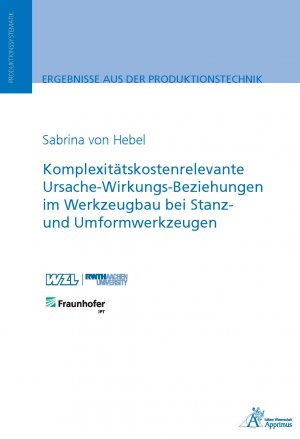 ISBN 9783863594732: Komplexitätskostenrelevante Ursache-Wirkungs-Beziehungen im Werkzeugbau bei Stanz- und Umformwerkzeugen