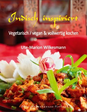 ISBN 9783863620158: Indisch inspiriert: vegetarisch/vegan & vollwertig kochen