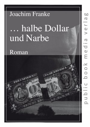 gebrauchtes Buch – Joachim Franke – 1... halbe Dollar und Narbe