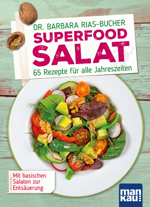 neues Buch – Barbara Rias-Bucher – Superfood Salat - 65 Rezepte für alle Jahreszeiten. Mit basischen Salaten zur Entsäuerung