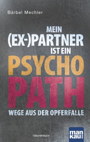 ISBN 9783863743741: Mein (Ex-)Partner ist ein Psychopath - Wege aus der Opferfalle