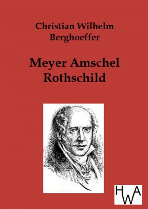 ISBN 9783863830885: Meyer Amschel Rothschild