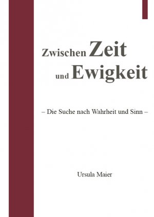 ISBN 9783863861162: Zwischen Zeit und Ewigkeit - Die Suche nach Wahrheit und Sinn