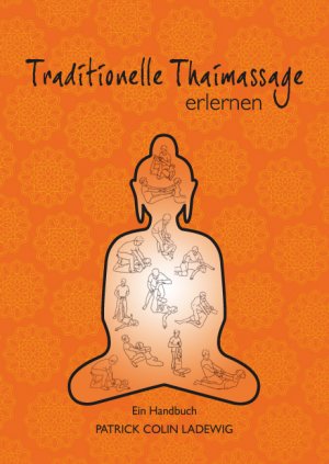 ISBN 9783863861582: Traditionelle Thaimassage erlernen – Ein Handbuch