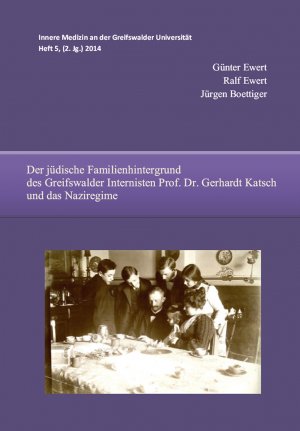 ISBN 9783863866860: Der jüdische Familienhintergrund des Greifswalder Internisten Prof. Dr. Gerhardt Katsch und das Naziregime - Innere Medizin an der Greifswalder Universität Heft 5, (2. Jg.) 2014