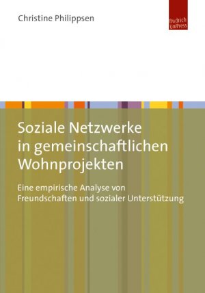 ISBN 9783863880866: Soziale Netzwerke in gemeinschaftlichen Wohnprojekten - Eine empirische Analyse von Freundschaften und sozialer Unterstützung