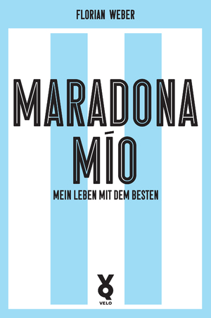 ISBN 9783863914042: Maradona Mío – Mein Leben mit dem Besten