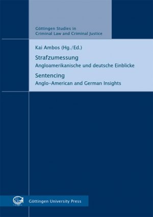 ISBN 9783863954611: Strafzumessung = Sentencing - Angloamerikanische und deutsche Einblicke = Anglo-American and German Insights