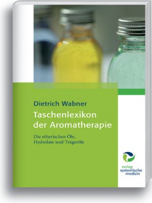 ISBN 9783864010101: Taschenlexikon der Aromatherapie – Die etherischen Öle, Hydrolate und Trägeröle