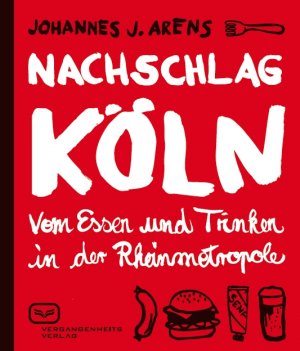 ISBN 9783864080951: Nachschlag Köln - Vom Essen und Trinken in der Rheinmetropole