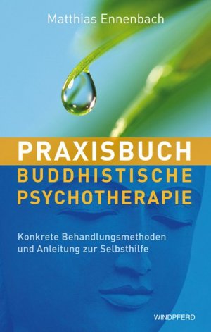 ISBN 9783864100208: Praxisbuch Buddhistische Psychotherapie - Konkrete Behandlungsmethoden und Anleitung zur Selbsthilfe