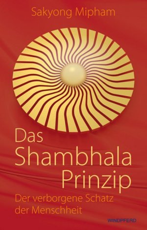 ISBN 9783864100703: Das Shambhala-Prinzip: Der verborgene Schatz der Menschheit