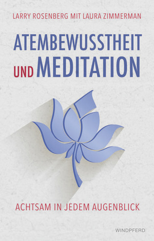 ISBN 9783864101007: Atembewusstsein und Meditation: Achtsam in jedem Augenblick