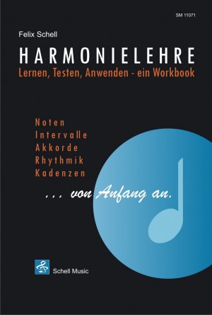 gebrauchtes Buch – Felix Schell – Harmonielehre ...von Anfang an - Lernen, Testen, Anwenden, ein Workbook.