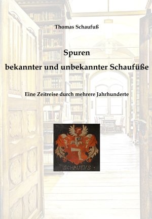 ISBN 9783864242014: Spuren bekannter und unbekannter Schaufüße - Eine Zeitreise durch mehrere Jahrhunderte