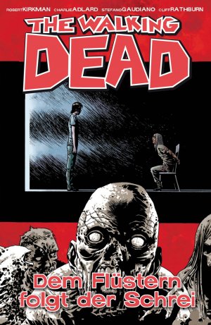 ISBN 9783864254178: The Walking Dead 23: Dem Flüstern folgt der Schrei