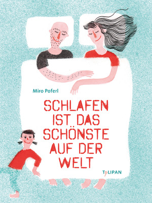 neues Buch – Miro Poferl – Schlafen ist das Schönste auf der Welt.