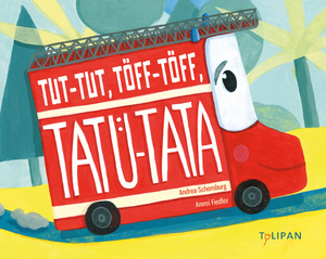 neues Buch – Andrea Schomburg – Tut-Tut, Toeff-Toeff, Tatue-Tata