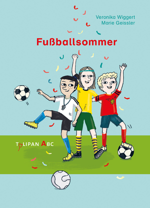 neues Buch – Veronika Wiggert – Fußballsommer | Veronika Wiggert | Buch | Tulipan ABC | 48 S. | Deutsch | 2021 | TULIPAN | EAN 9783864295133