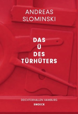 ISBN 9783864421815: Andreas Slominski: Das Ü des Türhüters - Kat. Deichtorhallen Hamburg