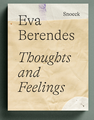 ISBN 9783864424328: Eva Berendes: Thoughts and Feelings - Kienbaum Artists’ Books 2024 Edition