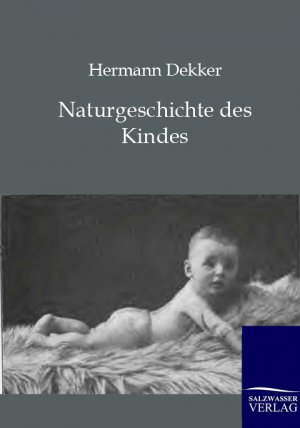 ISBN 9783864444654: Naturgeschichte des Kindes