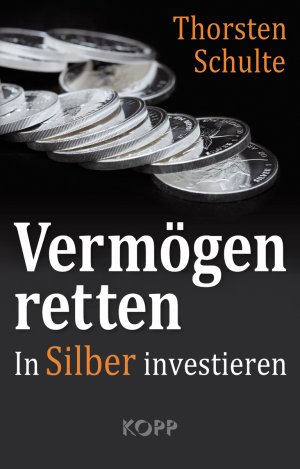 ISBN 9783864450211: Vermögen retten - In Silber investieren