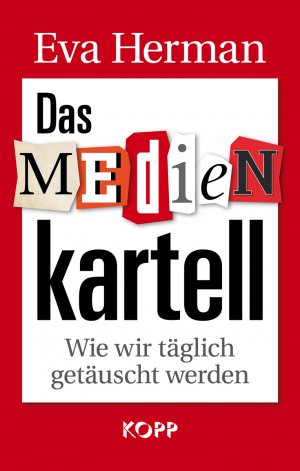 ISBN 9783864450303: Das Medienkartell – Wie wir täglich getäuscht werden