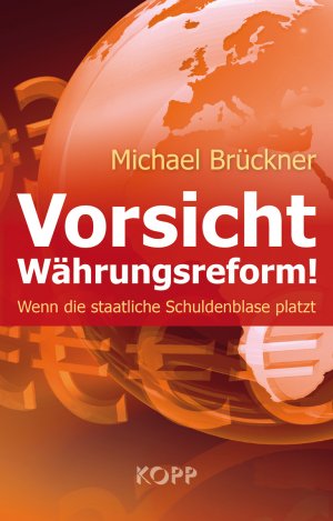 ISBN 9783864450310: Vorsicht Währungsreform! - Wenn die staatliche Schuldenblase platzt