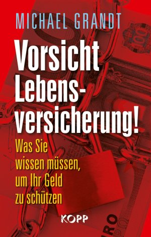 ISBN 9783864450464: Vorsicht Lebensversicherung! - Was Sie wissen müssen, um Ihr Geld zu schützen