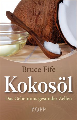 ISBN 9783864450532: Kokosöl - Das Geheimnis gesunder Zellen