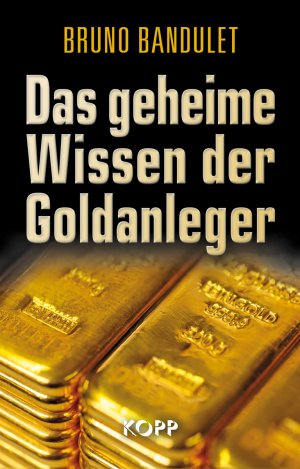 ISBN 9783864451034: Das geheime Wissen der Goldanleger