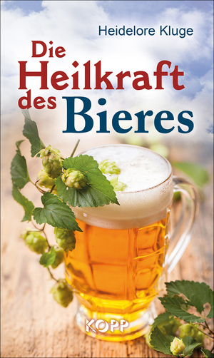 ISBN 9783864452437: Die Heilkraft des Bieres