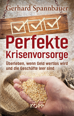 ISBN 9783864452543: Perfekte Krisenvorsorge - Überleben, wenn Geld wertlos wird und die Geschäfte leer sind