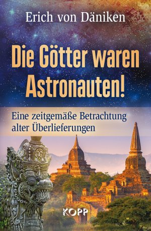 ISBN 9783864452611: Die Götter waren Astronauten - Eine zeitgemäße Betrachtung alter Überlieferungen