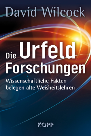 ISBN 9783864452796: Die Urfeld-Forschungen - Wissenschaftliche Fakten belegen alte Weisheitslehren