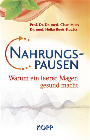 ISBN 9783864453977: Nahrungspausen : warum ein leerer Magen gesund macht. Prof. Dr. Dr. med. Claus Muss, Dr. med. Heike Bueß-Kovács