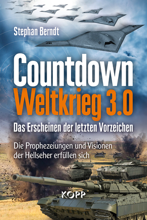 ISBN 9783864454073: Countdown Weltkrieg 3.0 - Das Erscheinen der letzten Vorzeichen - Die Prophezeiungen und Visionen der Hellseher erfüllen sich