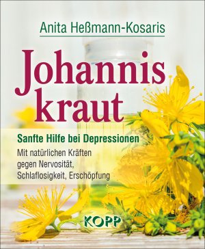 gebrauchtes Buch – Anita Heßmann-Kosaris – Johanniskraut - Sanfte Hilfe bei Depressionen - Mit natürlichen Kräften gegen Nervosität, Schlaflosigkeit, Erschöpfung